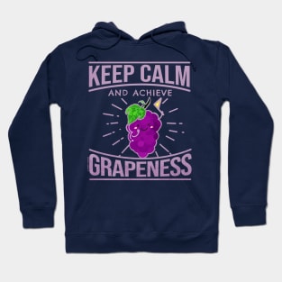 Keep Calm and Achieve Grapeness Hoodie